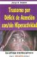 Trastorno por deficit de atencin con/sin hiperactividad