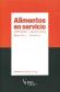 Alimentos en servicio. Bromatolog�a y nutrici�n aplicadas