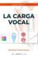 La Carga vocal