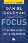 Focus El Motor Oculto De La Excelencia 