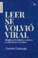 Leer se volvi viral. Prcticas de lectura y escritura en plataformas digitales