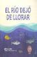 El ro dejo de llorar