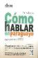 Cmo hablar en paraguayo. El Significado connotativo del guaran