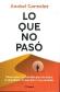 Lo que no pas. Cmo curar las heridas que nos dejan el abandono, la ausencia y las prdidas