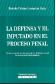 La Defensa y el Imputado en el Proceso Penal