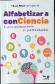 Alfabetizar a conCiencia. El camino de la neurociencia a la prctica educativa