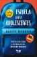 Escuela para adolescentes. Dinmicas de lectura y escritura para una educacin emocional