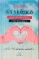 Amor Es sin violencia. C�mo prevenir violencia de g�nero en pareja