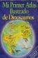 Mi primer Atlas Ilustrado de Dinosaurios