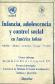 Infancia, adolescencia y control social en America Latina