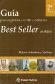 Guia para organizar, escribir y editar un Best Seller Cientifico