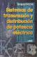 Sistemas de transmisin y distribucin de potencia elctrica