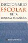 Diccionario Escolar de la Lengua Espaola