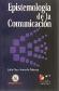 Epistemolog�a de la Comunicaci�n