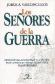 Los seores de la guerra.