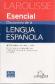 Larousse Esencial Diccionario de la Lengua Espaola