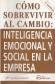 Cmo sobrevivir al cambio: Inteligencia Emocional y Social en la Empresa