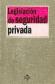 Legislacion de seguridad privada