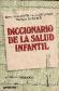 Diccionario de la salud infantil del nacimiento a los 12 aos