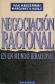 La negociacion racional : en un mundo racional