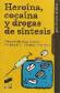 Herona, cocana y drogas de sntesis