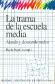 Trama de la escuela media, La :