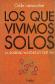 Los que vivimos solos: la soledad ya no es lo que era