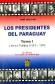 Los Presidentes del Paraguay  2 tomos