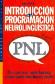 Introduccion a la Programacion Neurolinguistica PNL