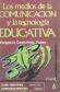 Los Medios de la Comunicacion y la tecnologia Educativa