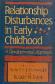 Relationship Disturbance in Early childhood