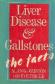 Liver Disease and gallstones the facts