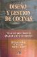 Diseo y gestion de cocinas. Manual de higiene alimentaria aplicada al sector de la restauracion