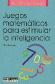 Juegos matem�ticos para estimular la inteligencia