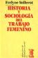 Historia y sociologia del trabajo femenino
