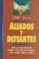 Aliados y Distantes
