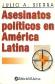 Asesinatos pol�ticos en Am�rica Latina
