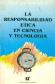 La Responsabilidad Etica en Ciencia y Tecnologia
