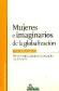 Mujeres e imaginarios de la globalizacion
