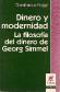 Dinero y modernidad La filosofia del dinero de Georg Simmel