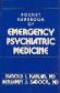 Emergency Psychiatric Medicine