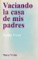 Vaciando la casa de mis padres
