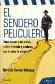 El Sendero Peliculero. Cmo vencer a los malos, salvar al mundo y quedarse con la chica o chico