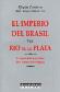 El Imperio del Brasil y el Rio de la Plata