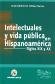 Intelectuales y Vida Pblica en Hispnoamrica Siglos XIX y XX