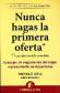 Nunca hagas la primera oferta (*) excepto cuando le conviene