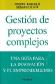 Gestin de proyectos complejos