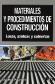 Materiales y procedimientos de construccion