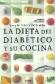 La dieta del diabtico y su cocina.