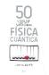 50 cosas que hay que saber sobre Fsica Cuntica